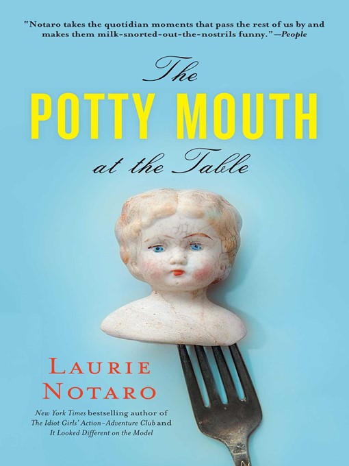 Title details for The Potty Mouth at the Table by Laurie Notaro - Wait list